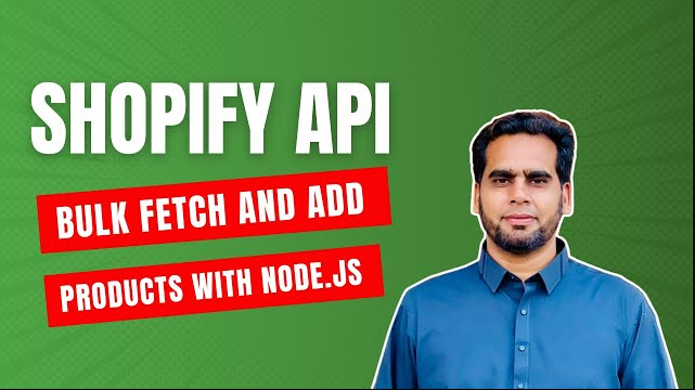Shopify API: Bulk Fetch and Add Products with Node.js | Shopify Tutorial